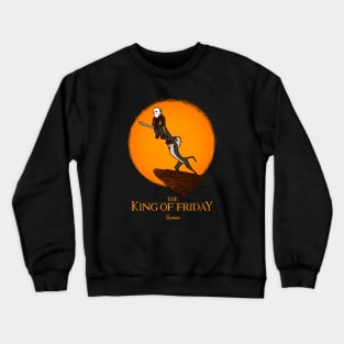 The king of friday Crewneck Sweatshirt